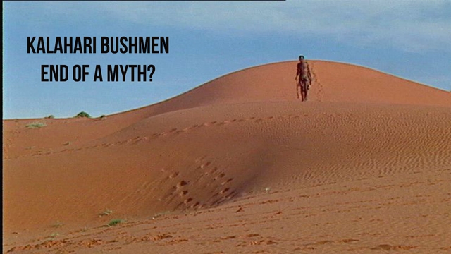 Kalahari Bushmen - The End Of a Myth