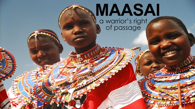 Maasai- A Warrior's Rite of Passage