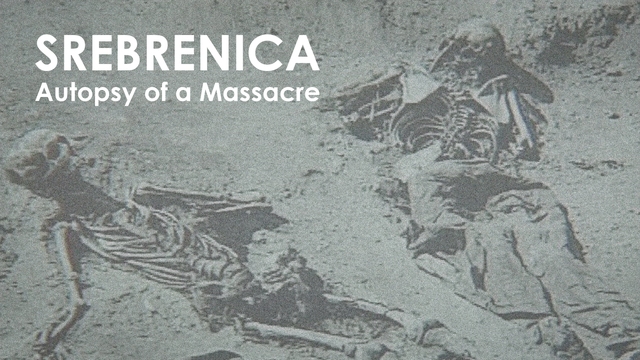 Srebrenica: Autopsy of a Massacre