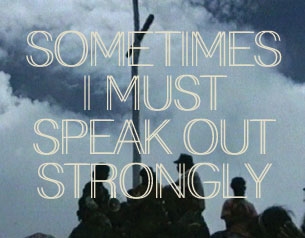 Sometimes I Must Speak Out Strongly