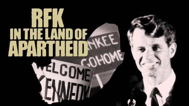 RFK in the Land of Apartheid