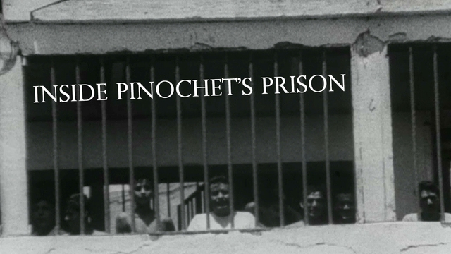 Inside Pinochet's Prisons
