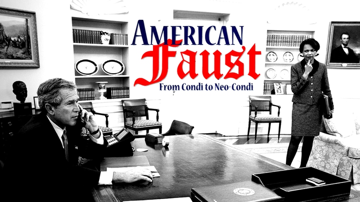 American Faust: From Condi to Neo-Condi