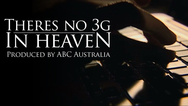 There's No 3G in Heaven