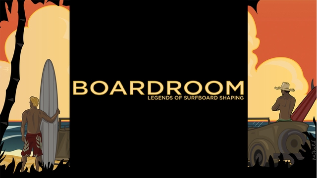 Boardroom: Legends of surfboard shaping