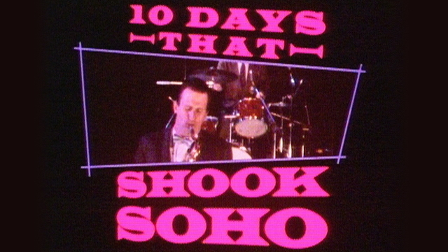 Ten Days That Shook Soho