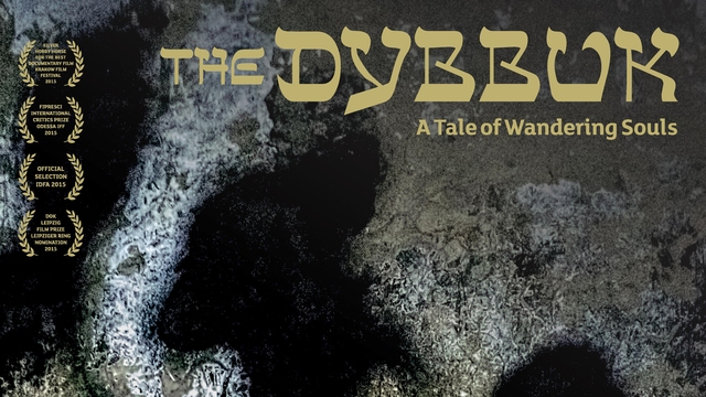 The Dybbuk: A Tale of Wandering Souls