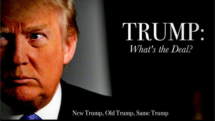 Trump: What's The Deal?