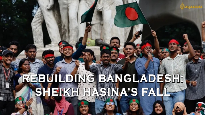 Rebuilding Bangladesh: Sheikh Hasina’s Fall