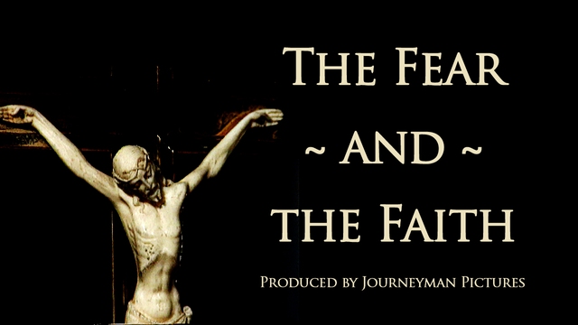 The Fear and the Faith